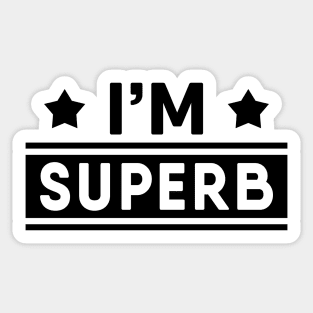 I'm Superb Sticker